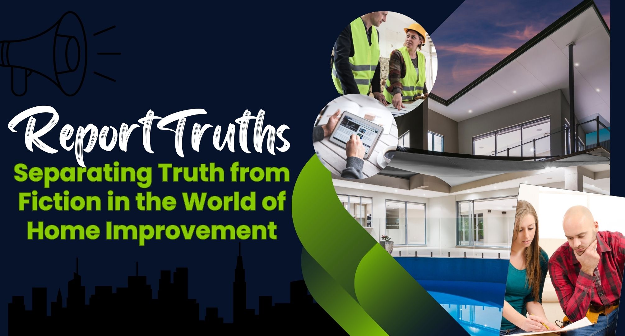  ReportTruths: Separating Truth from Fiction in the World of Home Improvement